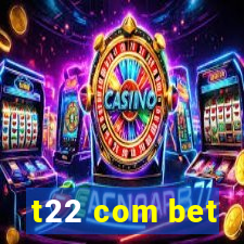 t22 com bet